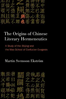 Svensson Ekström |  The Origins of Chinese Literary Hermeneutics | eBook | Sack Fachmedien