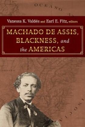 Valdés / Fitz |  Machado de Assis, Blackness, and the Americas | eBook | Sack Fachmedien