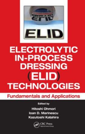 Ohmori / Marinescu / Katahira |  Electrolytic In-Process Dressing (ELID) Technologies | Buch |  Sack Fachmedien