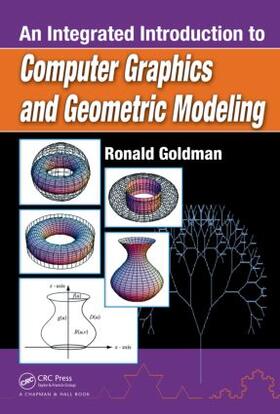 Goldman |  An Integrated Introduction to Computer Graphics and Geometric Modeling | Buch |  Sack Fachmedien