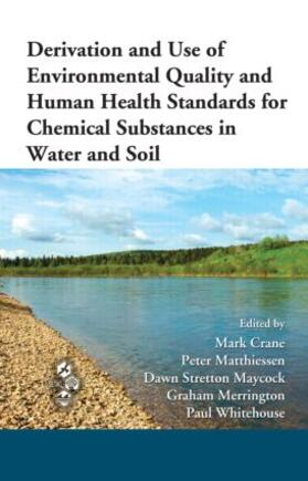 Crane / Matthiessen / Maycock |  Derivation and Use of Environmental Quality and Human Health Standards for Chemical Substances in Water and Soil | Buch |  Sack Fachmedien