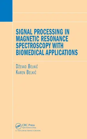 Belkic |  Signal Processing in Magnetic Resonance Spectroscopy with Biomedical Applications | Buch |  Sack Fachmedien