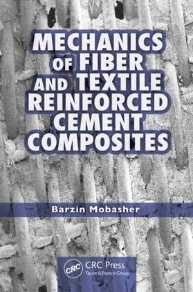 Mobasher |  Mechanics of Fiber and Textile Reinforced Cement Composites | Buch |  Sack Fachmedien