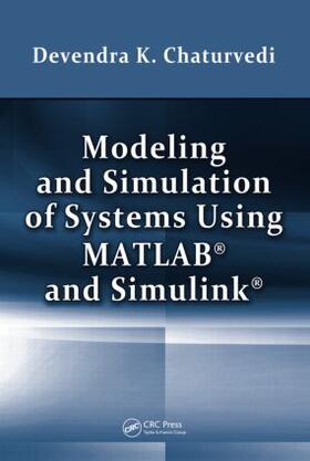 Chaturvedi |  Modeling and Simulation of Systems Using MATLAB and Simulink | Buch |  Sack Fachmedien