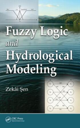Sen |  Fuzzy Logic and Hydrological Modeling | Buch |  Sack Fachmedien