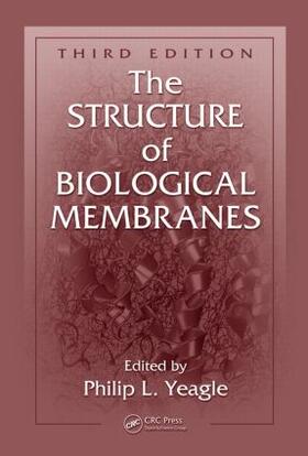 Yeagle |  The Structure of Biological Membranes | Buch |  Sack Fachmedien