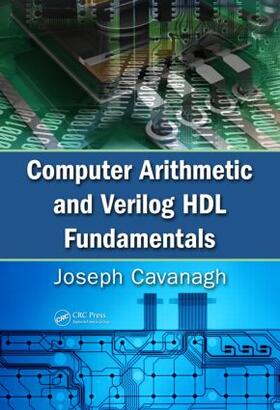 Cavanagh |  Computer Arithmetic and Verilog HDL Fundamentals | Buch |  Sack Fachmedien