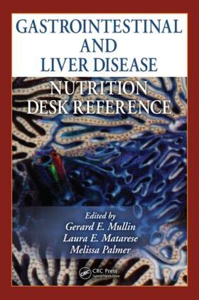 Mullin / Matarese / Palmer |  Gastrointestinal and Liver Disease Nutrition Desk Reference | Buch |  Sack Fachmedien