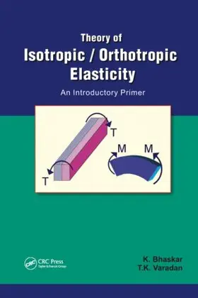 Bhaskar / Varadan |  Theory of Isotropic/Orthotropic Elasticity | Buch |  Sack Fachmedien