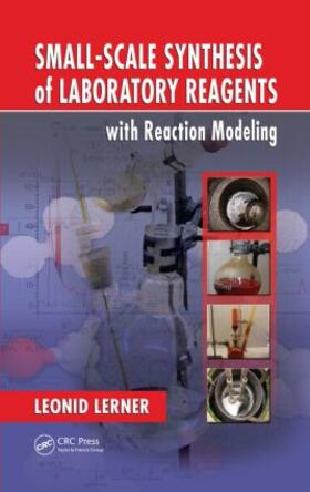 Lerner |  Small-Scale Synthesis of Laboratory Reagents with Reaction Modeling | Buch |  Sack Fachmedien