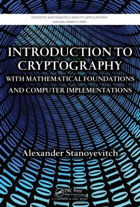 Stanoyevitch |  Introduction to Cryptography with Mathematical Foundations and Computer Implementations | Buch |  Sack Fachmedien