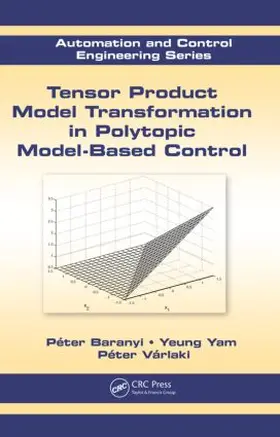 Baranyi / Yam / Várlaki |  Tensor Product Model Transformation in Polytopic Model-Based Control | Buch |  Sack Fachmedien