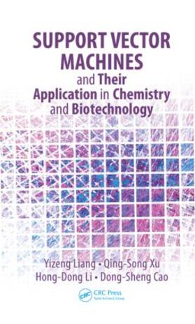 Liang / Xu / Li |  Support Vector Machines and Their Application in Chemistry and Biotechnology | Buch |  Sack Fachmedien