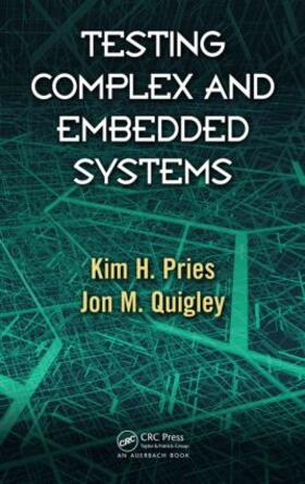 Pries / Quigley |  Testing Complex and Embedded Systems | Buch |  Sack Fachmedien