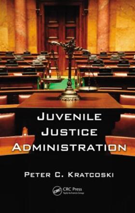 Kratcoski |  Juvenile Justice Administration | Buch |  Sack Fachmedien