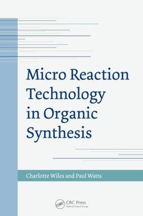 Wiles / Watts |  Micro Reaction Technology in Organic Synthesis | Buch |  Sack Fachmedien