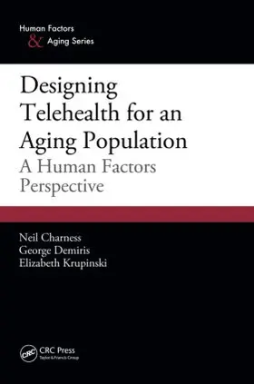 Charness / Demiris / Krupinski |  Designing Telehealth for an Aging Population | Buch |  Sack Fachmedien