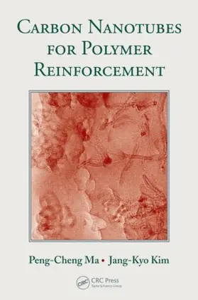 Ma / Kim |  Carbon Nanotubes for Polymer Reinforcement | Buch |  Sack Fachmedien