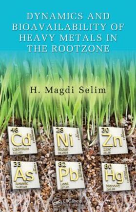 Selim |  Dynamics and Bioavailability of Heavy Metals in the Rootzone | Buch |  Sack Fachmedien