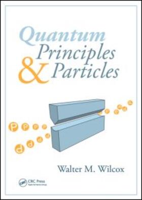 Wilcox |  Quantum Principles and Particles | Buch |  Sack Fachmedien