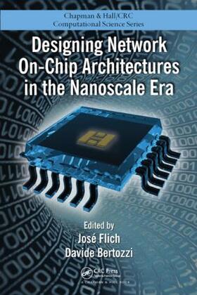 Flich / Bertozzi |  Designing Network On-Chip Architectures in the Nanoscale Era | Buch |  Sack Fachmedien