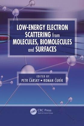 Carsky / Curik |  Low-Energy Electron Scattering from Molecules, Biomolecules and Surfaces | Buch |  Sack Fachmedien