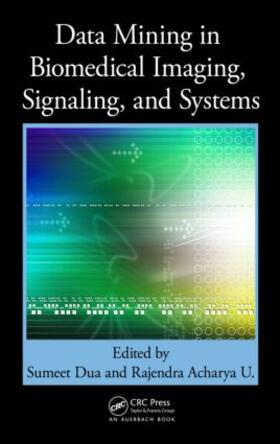 Dua / Acharya U |  Data Mining in Biomedical Imaging, Signaling, and Systems | Buch |  Sack Fachmedien