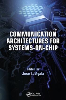 Ayala |  Communication Architectures for Systems-On-Chip | Buch |  Sack Fachmedien