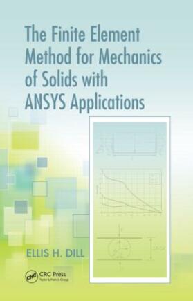 Dill |  The Finite Element Method for Mechanics of Solids with ANSYS Applications | Buch |  Sack Fachmedien