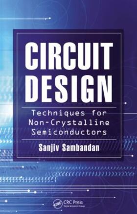  Circuit Design Techniques for Non-Crystalline Semiconductors | Buch |  Sack Fachmedien