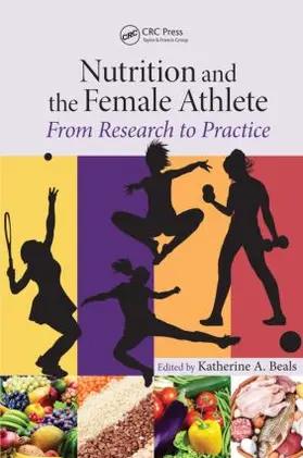 Beals |  Nutrition and the Female Athlete | Buch |  Sack Fachmedien