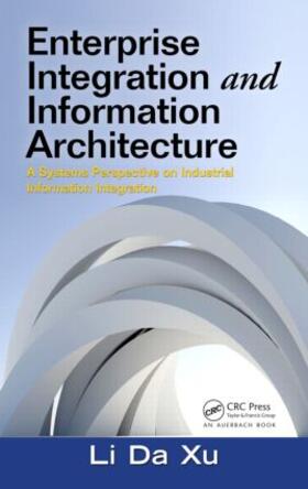 Xu |  Enterprise Integration and Information Architecture | Buch |  Sack Fachmedien