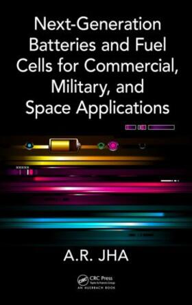 Jha |  Next-Generation Batteries and Fuel Cells for Commercial, Military, and Space Applications | Buch |  Sack Fachmedien