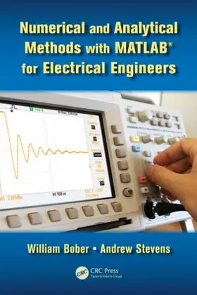 Bober / Stevens |  Numerical and Analytical Methods with MATLAB for Electrical Engineers | Buch |  Sack Fachmedien