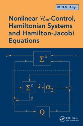 Aliyu |  Nonlinear H-Infinity Control, Hamiltonian Systems and Hamilton-Jacobi Equations | Buch |  Sack Fachmedien