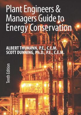 Thumann / Dunning |  Plant Engineers and Managers Guide to Energy Conservation | Buch |  Sack Fachmedien