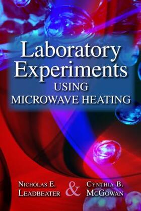 Leadbeater / McGowan |  Laboratory Experiments Using Microwave Heating | Buch |  Sack Fachmedien