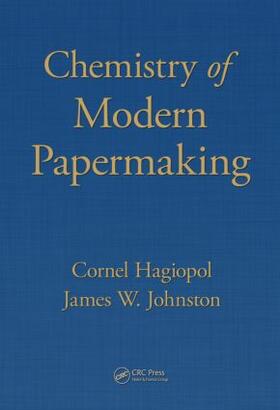 Hagiopol / Johnston |  Chemistry of Modern Papermaking | Buch |  Sack Fachmedien