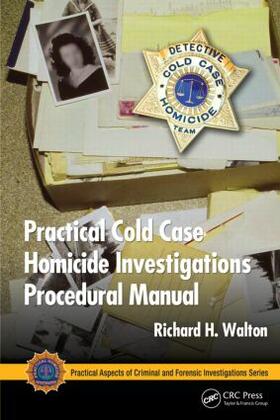 Walton |  Practical Cold Case Homicide Investigations Procedural Manual | Buch |  Sack Fachmedien