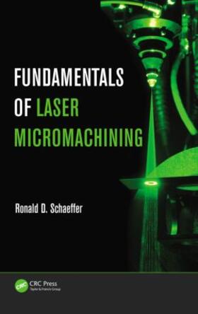 Schaeffer |  Fundamentals of Laser Micromachining | Buch |  Sack Fachmedien