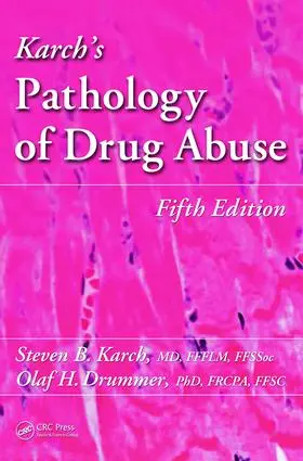 Karch MD / Drummer |  Karch's Pathology of Drug Abuse | Buch |  Sack Fachmedien