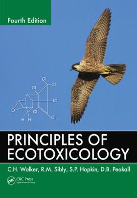 Walker / Peakall / Sibly |  Principles of Ecotoxicology | Buch |  Sack Fachmedien