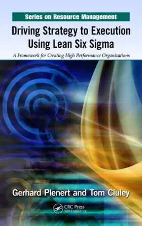 Plenert / Cluley |  Driving Strategy to Execution Using Lean Six Sigma | Buch |  Sack Fachmedien