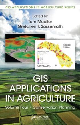 Mueller / Sassenrath |  GIS Applications in Agriculture, Volume Four | Buch |  Sack Fachmedien