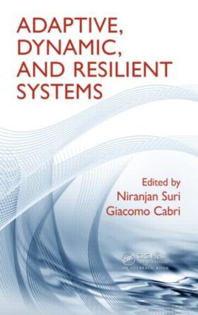 Suri / Cabri |  Adaptive, Dynamic, and Resilient Systems | Buch |  Sack Fachmedien