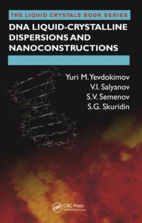 Yevdokimov / Salyanov / Semenov |  DNA Liquid-Crystalline Dispersions and Nanoconstructions | Buch |  Sack Fachmedien