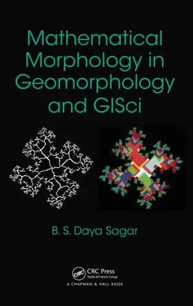 Daya Sagar |  Mathematical Morphology in Geomorphology and GISci | eBook | Sack Fachmedien