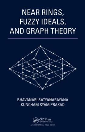 Satyanarayana / Prasad |  Near Rings, Fuzzy Ideals, and Graph Theory | Buch |  Sack Fachmedien