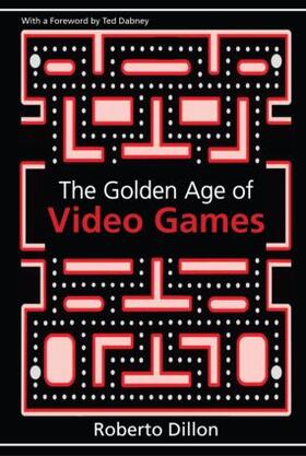 Dillon |  The Golden Age of Video Games | Buch |  Sack Fachmedien
