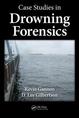 Gannon / Gilbertson |  Case Studies in Drowning Forensics | Buch |  Sack Fachmedien